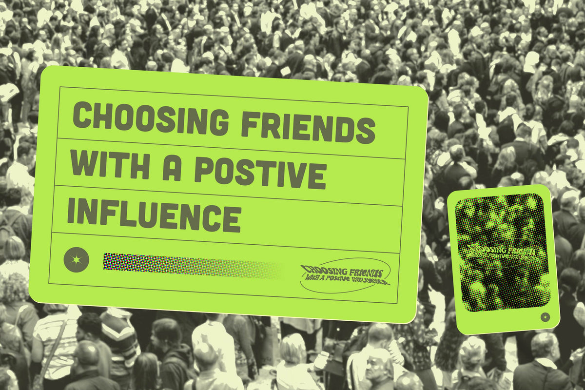Choosing Friends With a Positive Influence