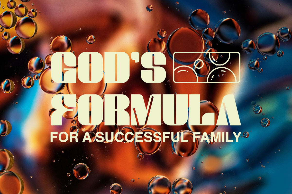 God's Formula for a Successful Family