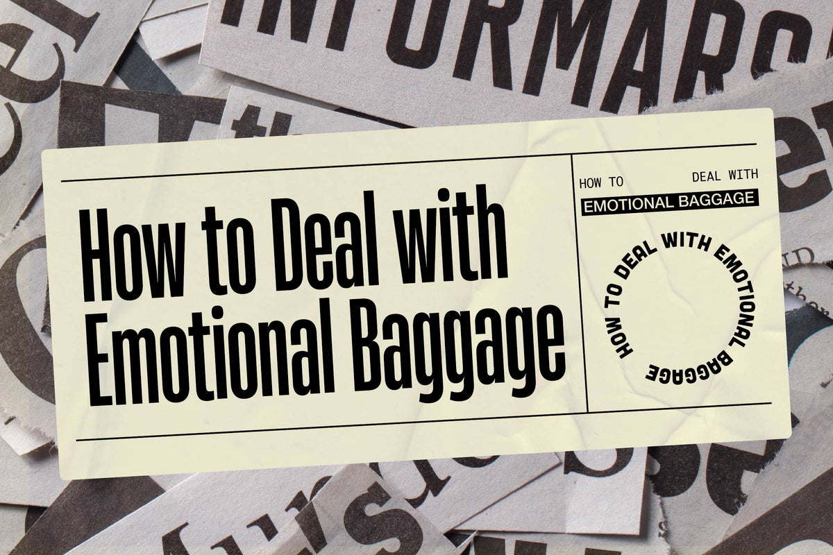 How to Handle Emotional Baggage