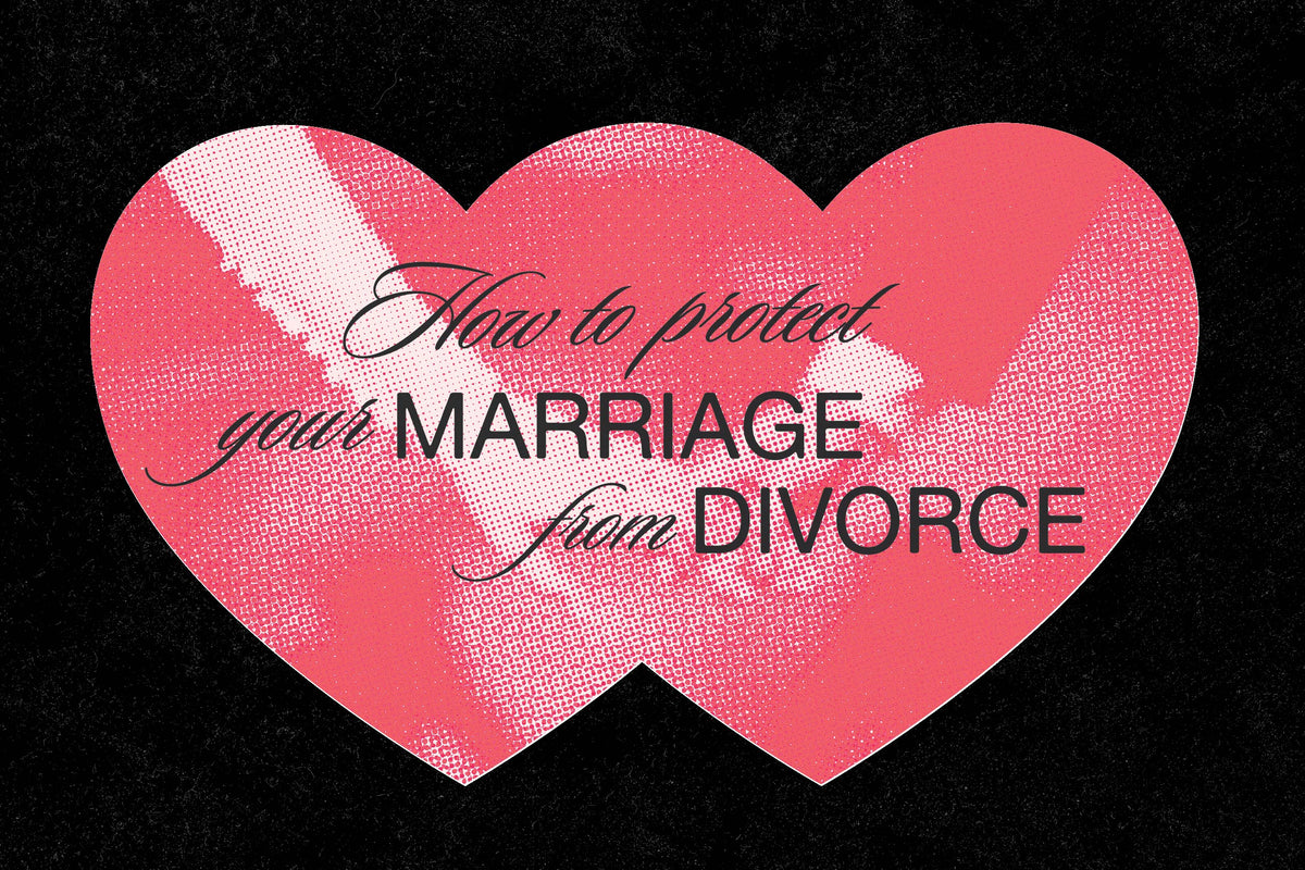 How to Protect Your Marriage from Divorce