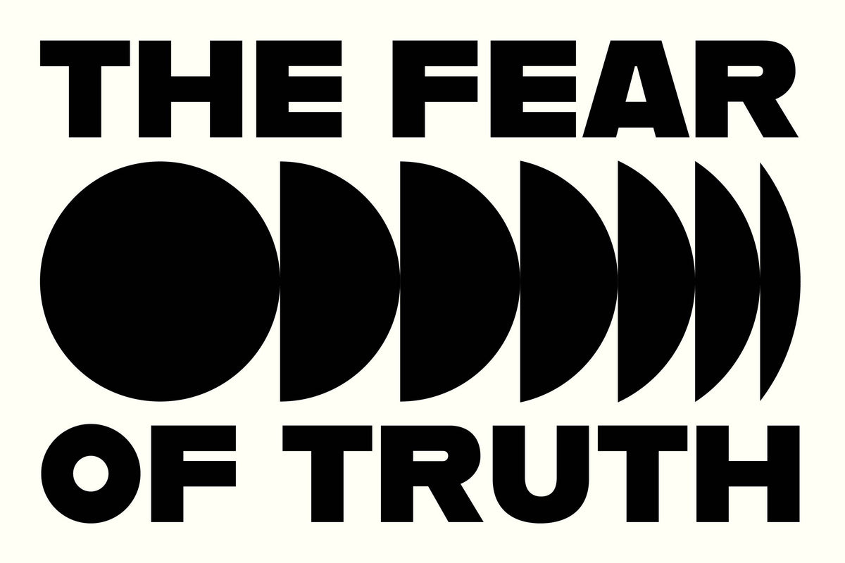 The Fear of Truth