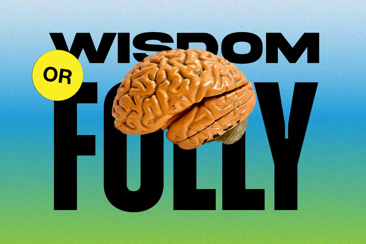 Wisdom or Folly
